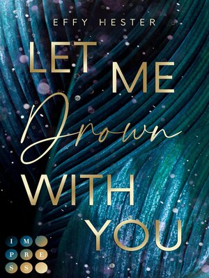 cover image of Let Me Drown With You (Let Me-Dilogie 1)